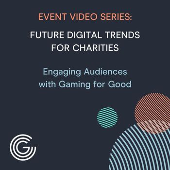 Session 3: Engage Audiences with Gaming for Good